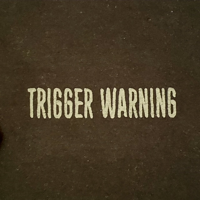 Trigger Warning T-Shirt